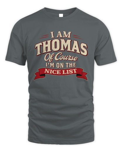 I'm Name Of Course I'm On The Nice List Funny Christmas Shirt THOMAS M1-68 / Unisex Standard T-Shirt / charcoal