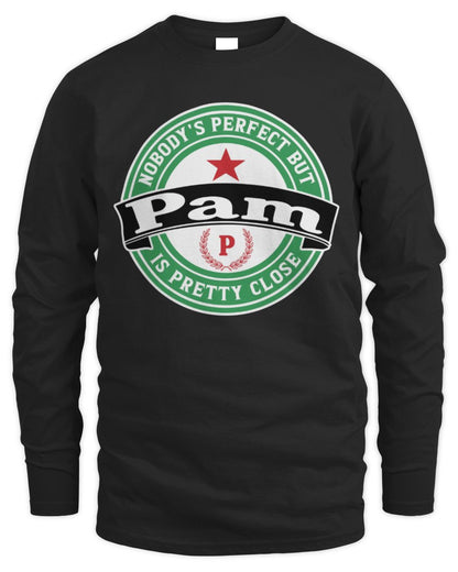 Nobody's Perfect But Your Name Is Pretty Close Heineken Beer T-Shirt PAM M1-S85 / Men's Long Sleeved T-Shirt / black