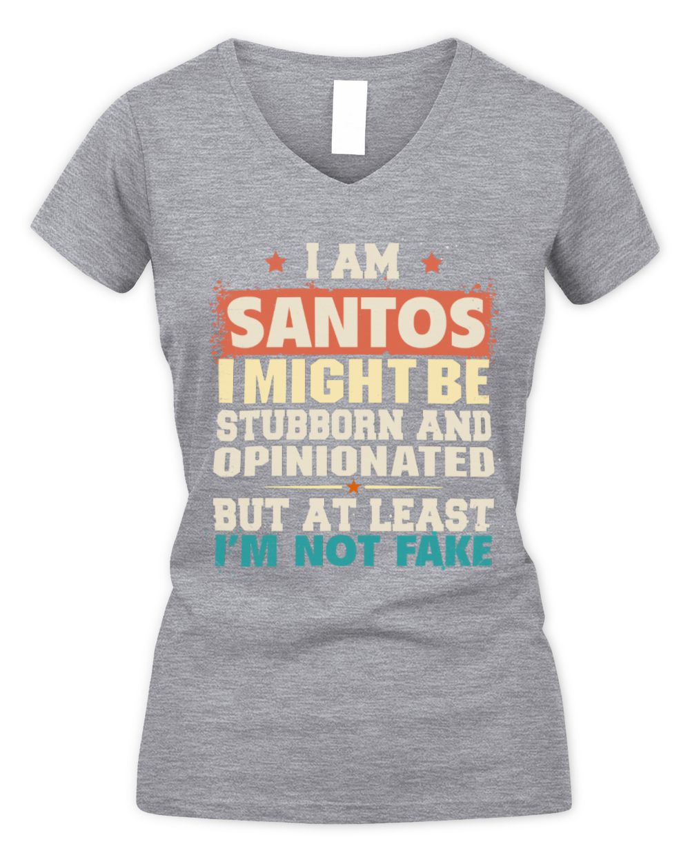 I Am Name I Might Be Stubborn and Opinionated Graphic T-Shirt SANTOS M1-72 / Women's V-Neck T-Shirt / sport grey