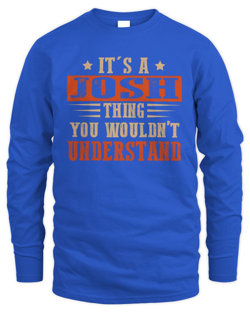 It's a Name Thing Personalized Funny Shirt JOSH M1-51 / Men's Long Sleeved T-Shirt / royal