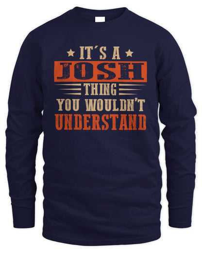 It's a Name Thing Personalized Funny Shirt JOSH M1-51 / Men's Long Sleeved T-Shirt / navy