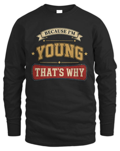 Because I'm Name That's Why Americana T-Shirt YOUNG M1-S88 / Men's Long Sleeved T-Shirt / black
