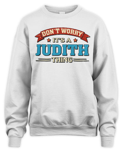 Don't Worry It's a Your Name Thing Funny Retro T-Shirt JUDITH M1-57 / Unisex Sweatshirt / white