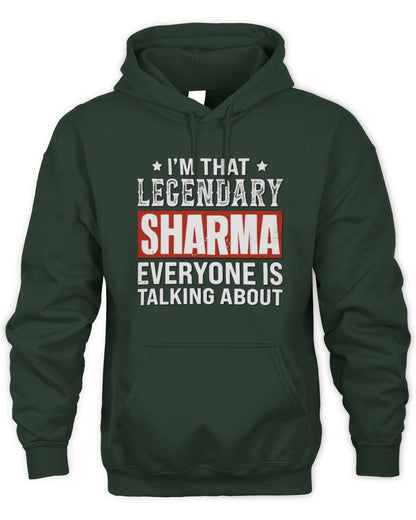 I'm That Legendary Name Everyone Is Talking About Funny Graphic T-Shirt SHARMA M1-73 / Unisex Hoodie / forest green