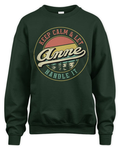 Keep Calm Let Your Name Handle It Retro T-Shirt ANNE M1-54 / Unisex Sweatshirt / forest green