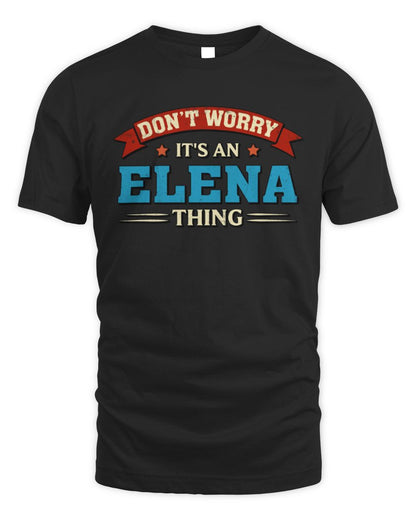 Don't Worry It's a Your Name Thing Funny Retro T-Shirt ELENA M1-57 / Unisex Standard T-Shirt / black