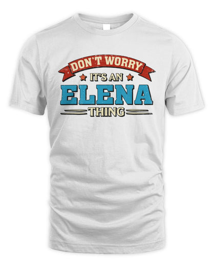 Don't Worry It's a Your Name Thing Funny Retro T-Shirt ELENA M1-57 / Unisex Standard T-Shirt / white
