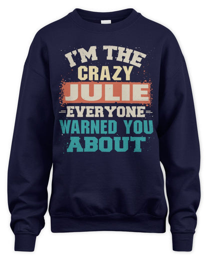 I'm the Crazy One Everyone Warned You About Retro Graphic T-Shirt JULIE M1-70 / Unisex Sweatshirt / navy