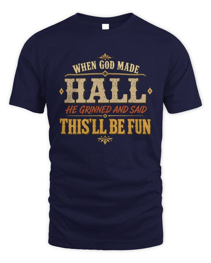 When God Made Your Name Funny Western T-Shirt HALL M1-81 / Unisex Standard T-Shirt / navy
