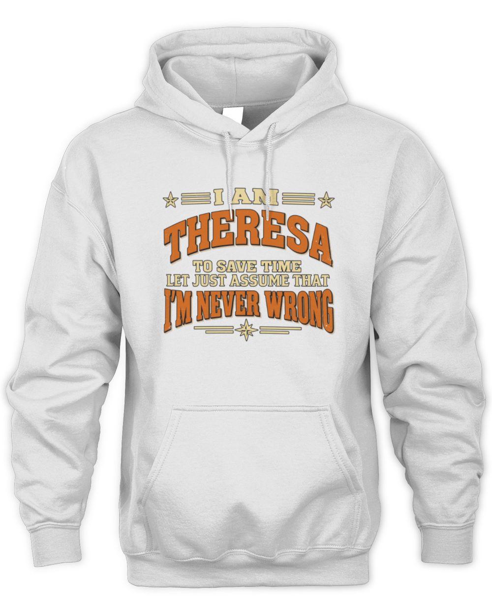 I'm Name Let's Just Assume I'm Never Wrong Retro Shirt THERESA M1-64 / Unisex Hoodie / white