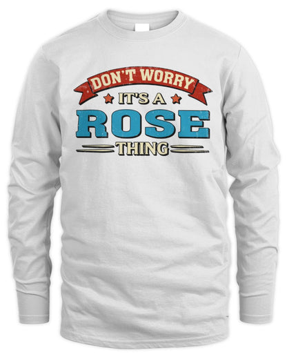 Don't Worry It's a Your Name Thing Funny Retro T-Shirt ROSE M1-57 / Men's Long Sleeved T-Shirt / white