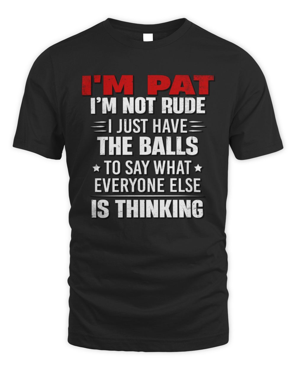 I'm Name I'm Not Rude I Just Have The Balls Funny T-Shirt PAT M1-46 / Unisex Standard T-Shirt / black