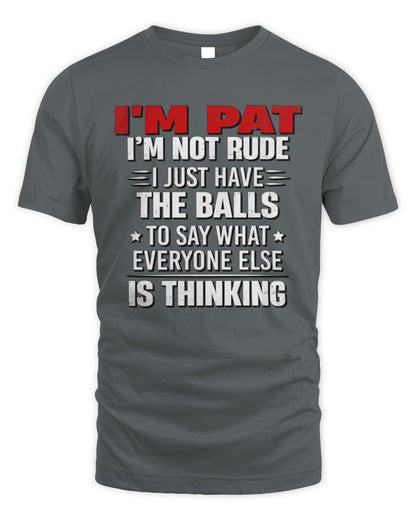 I'm Name I'm Not Rude I Just Have The Balls Funny T-Shirt PAT M1-46 / Unisex Standard T-Shirt / charcoal