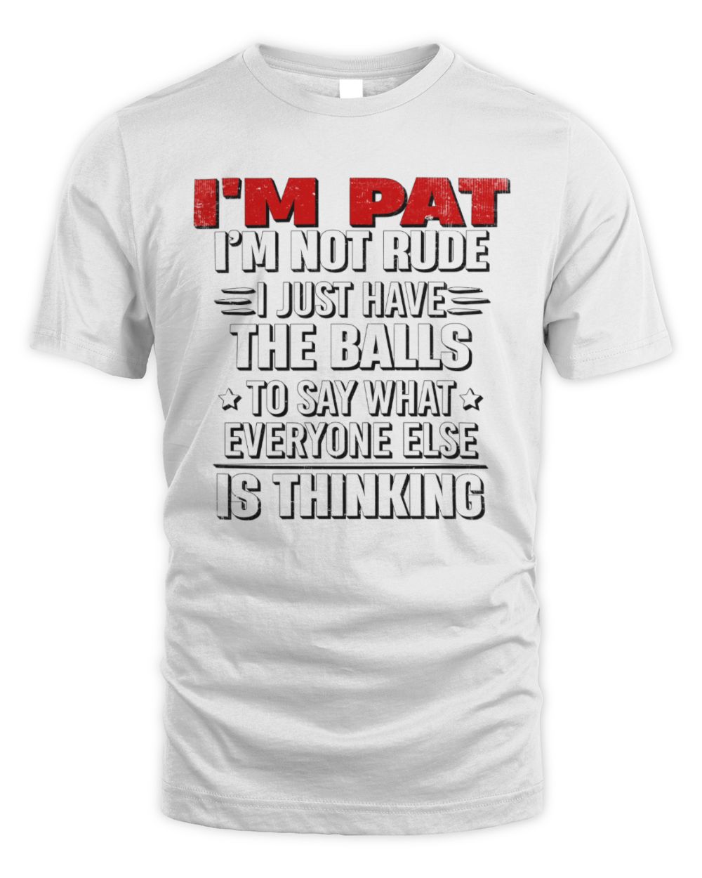 I'm Name I'm Not Rude I Just Have The Balls Funny T-Shirt PAT M1-46 / Unisex Standard T-Shirt / white
