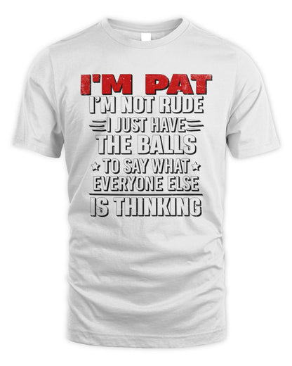 I'm Name I'm Not Rude I Just Have The Balls Funny T-Shirt PAT M1-46 / Unisex Standard T-Shirt / white