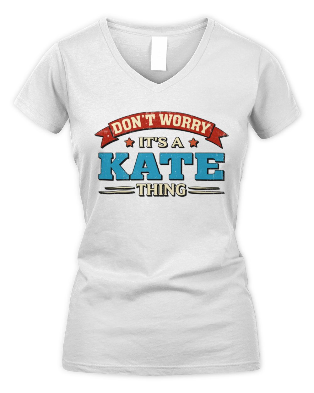 Don't Worry It's a Your Name Thing Funny Retro T-Shirt KATE M1-57 / Women's V-Neck T-Shirt / white