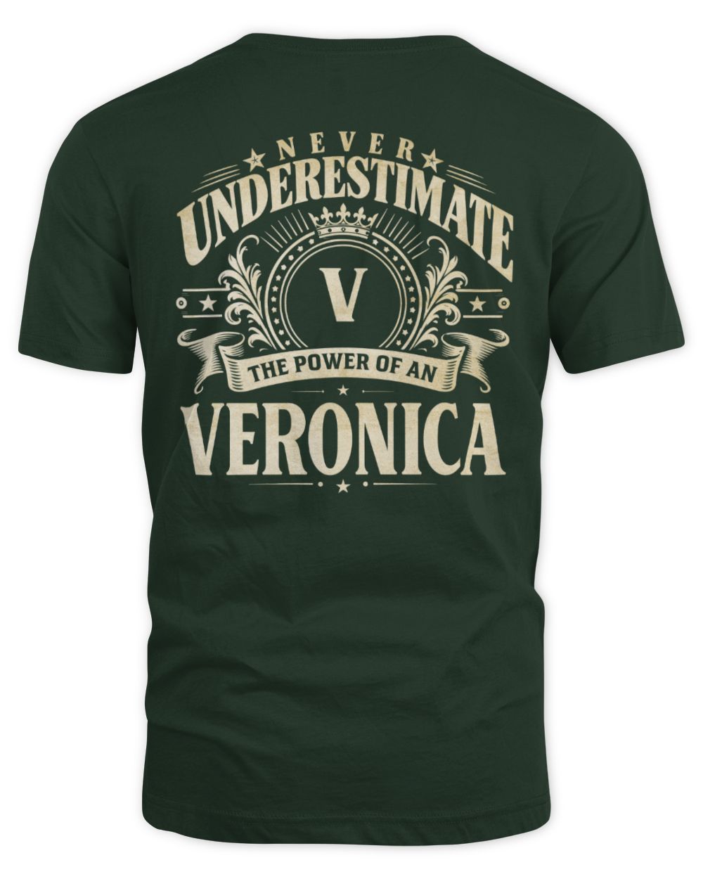 Never Underestimate Your Name Luxury Logo Shirt VERONICA M1-63 / Unisex Standard T-Shirt / forest green