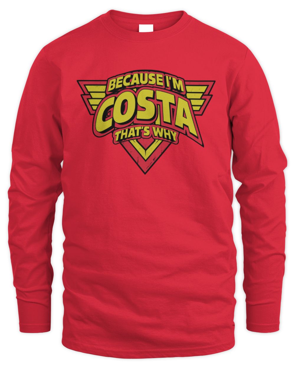 Because I'm Name That's Why Red and Yellow Logo Graphic T-Shirt COSTA M1-75 / Men's Long Sleeved T-Shirt / red
