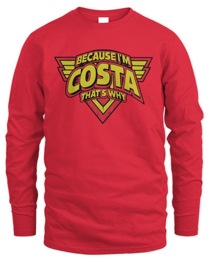 Because I'm Name That's Why Red and Yellow Logo Graphic T-Shirt COSTA M1-75 / Men's Long Sleeved T-Shirt / red