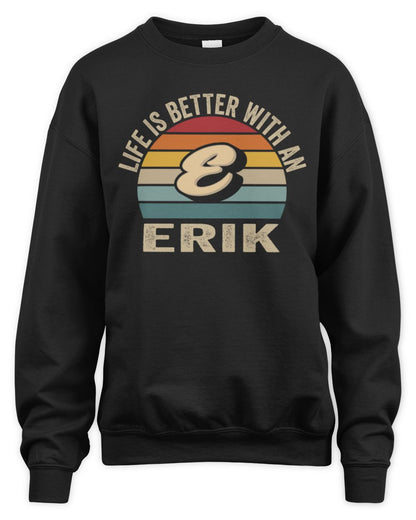 Life Is Better with Name Vintage Sun Shirt ERIK M1-50 / Unisex Sweatshirt / black