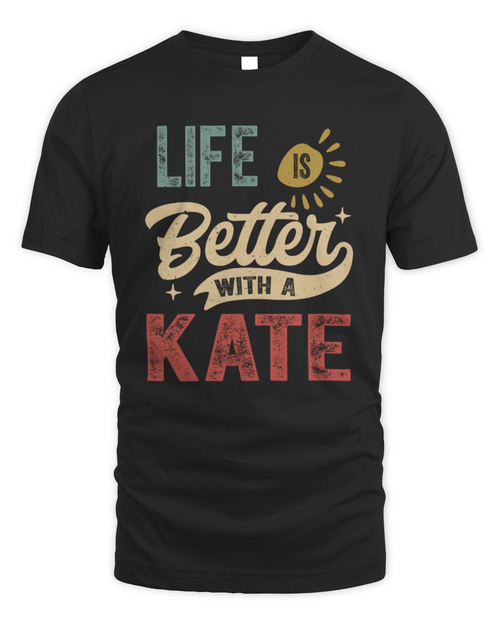 Life Is Better With a Name Personalized Retro T-Shirt KATE-48 / Unisex Standard T-Shirt / black
