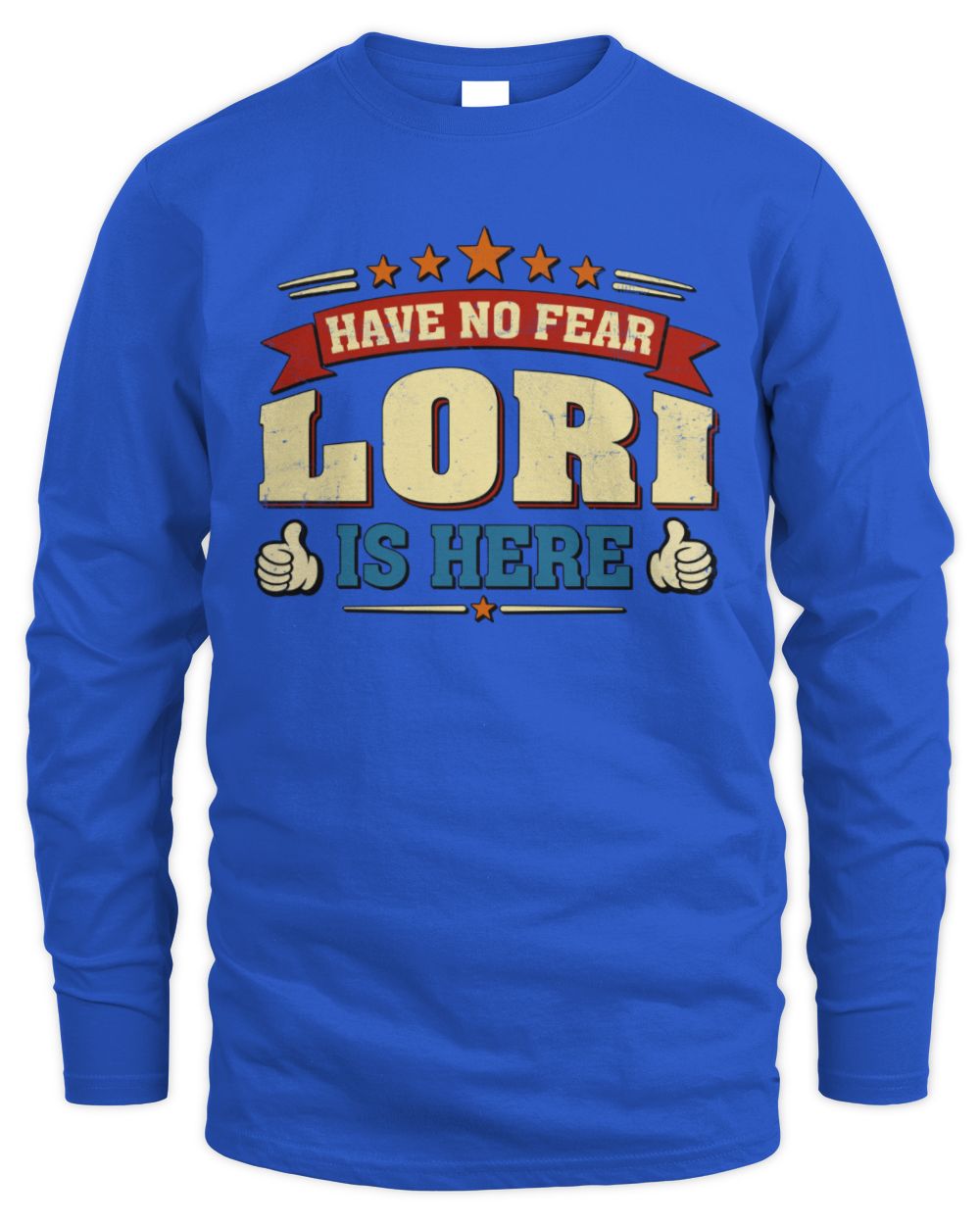 Have No Fear Your Name Is Here Cool Graphic T-Shirt LORI M1-71 / Men's Long Sleeved T-Shirt / royal