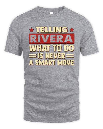 Telling Your Name What to Do Is Never a Smart Move Shirt RIVERA M1-66 / Unisex Standard T-Shirt / sport grey
