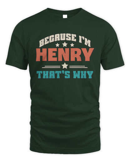 Because I'm Name That's Why Personalized Retro Shirt HENRY-49 / Unisex Standard T-Shirt / forest green