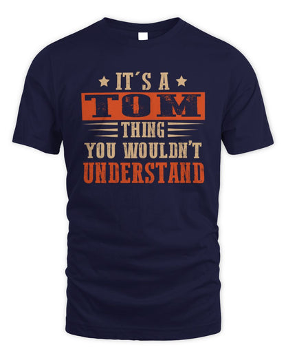 It's a Name Thing Personalized Funny Shirt TOM M1-51 / Unisex Standard T-Shirt / navy