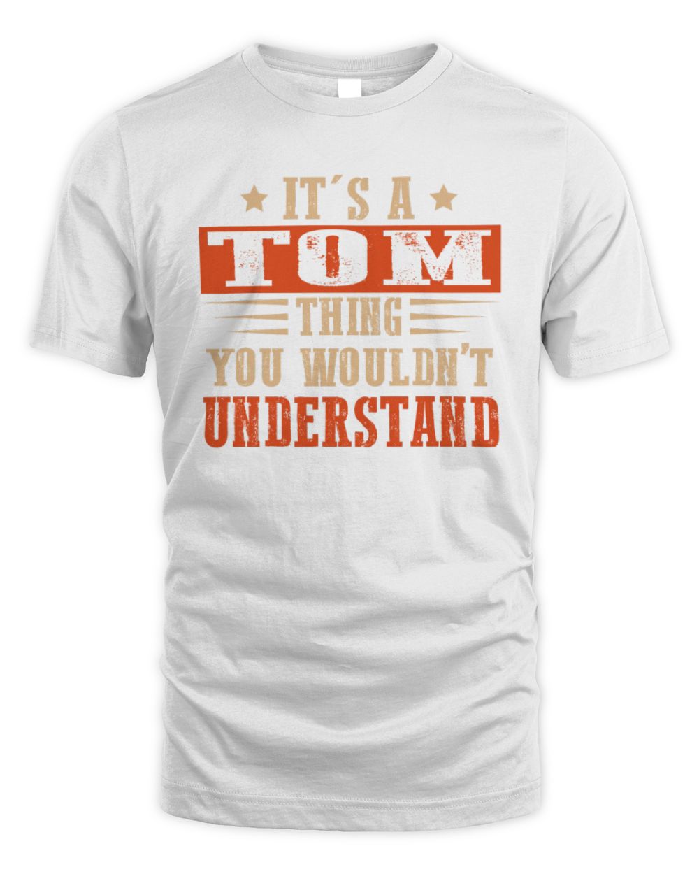 It's a Name Thing Personalized Funny Shirt TOM M1-51 / Unisex Standard T-Shirt / white