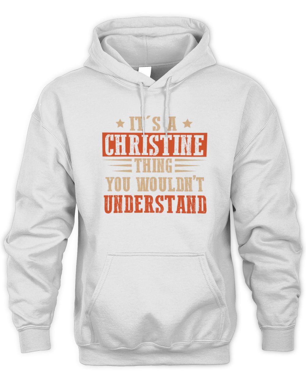It's a Name Thing Personalized Funny Shirt CHRISTINE M1-51 / Unisex Hoodie / white