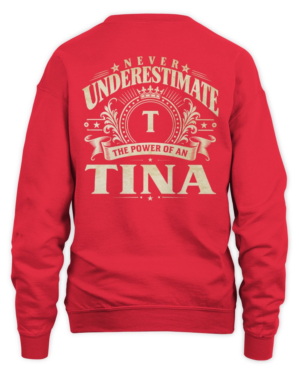 Never Underestimate Your Name Luxury Logo Shirt TINA M1-63 / Unisex Sweatshirt / red
