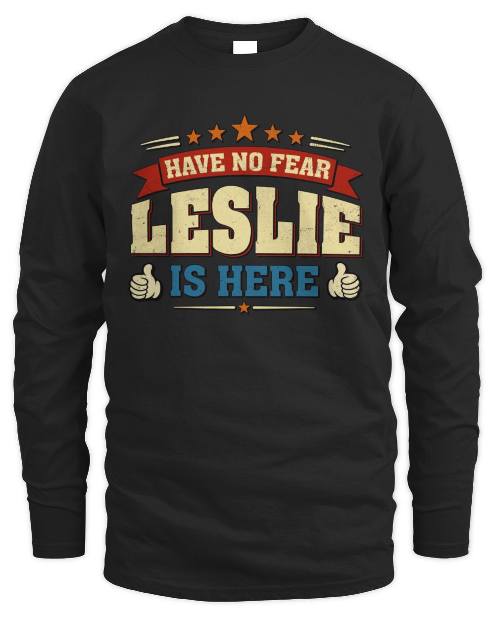 Have No Fear Your Name Is Here Cool Graphic T-Shirt LESLIE M1-71 / Men's Long Sleeved T-Shirt / black