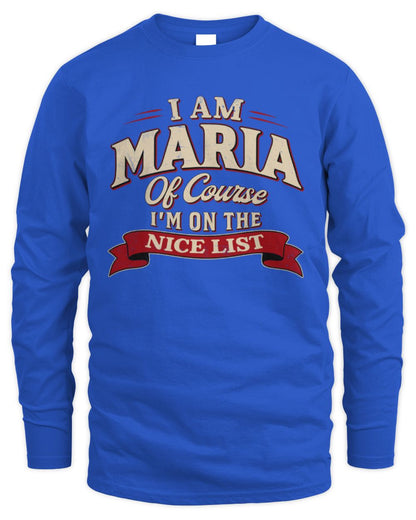 I'm Name Of Course I'm On The Nice List Funny Christmas Shirt MARIA M1-68 / Men's Long Sleeved T-Shirt / royal