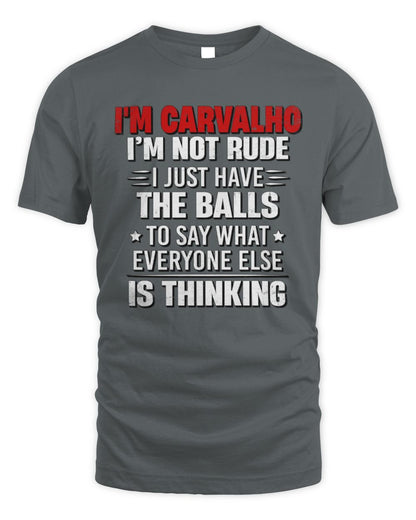 I'm Name I'm Not Rude I Just Have The Balls Funny T-Shirt CARVALHO M1-46 / Unisex Standard T-Shirt / charcoal