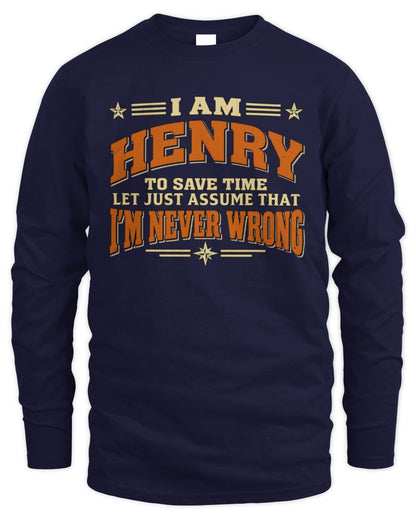 I'm Name Let's Just Assume I'm Never Wrong Retro Shirt HENRY M1-64 / Men's Long Sleeved T-Shirt / navy