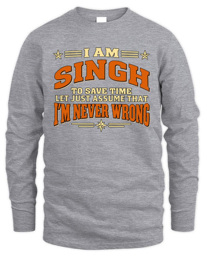 I'm Name Let's Just Assume I'm Never Wrong Retro Shirt SINGH M1-64 / Men's Long Sleeved T-Shirt / sport grey