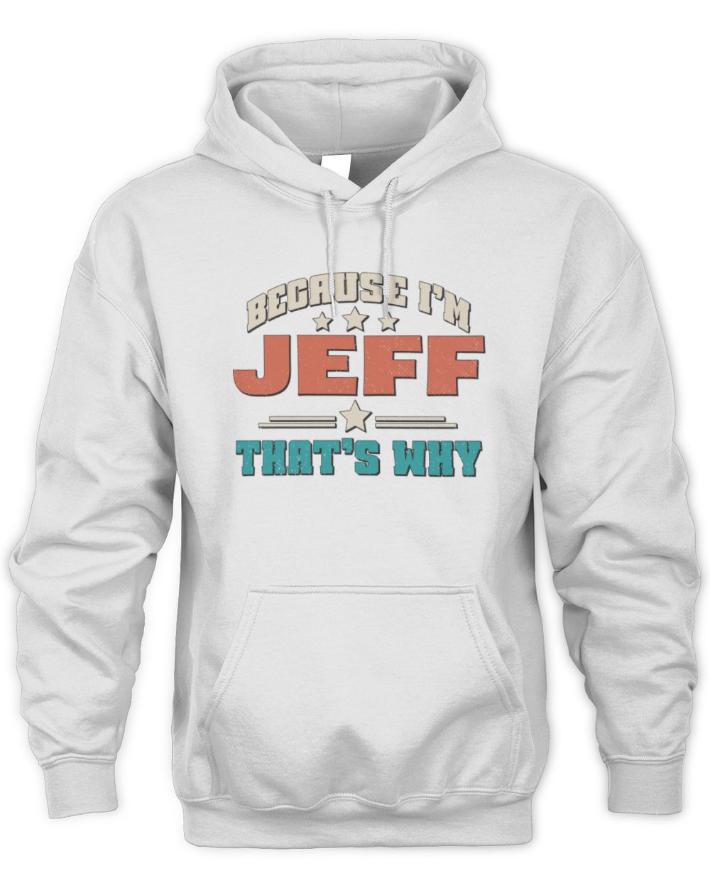 Because I'm Name That's Why Personalized Retro Shirt JEFF-49 / Unisex Hoodie / white