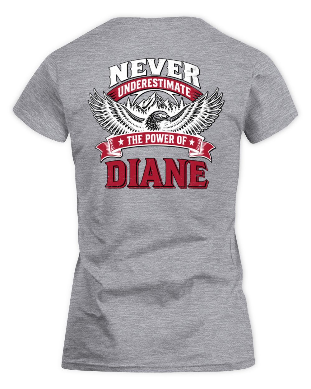 Never Underestimate Your Name Eagle Mountain Shirt DIANE M1-61 / Women's Standard T-Shirt / sport grey