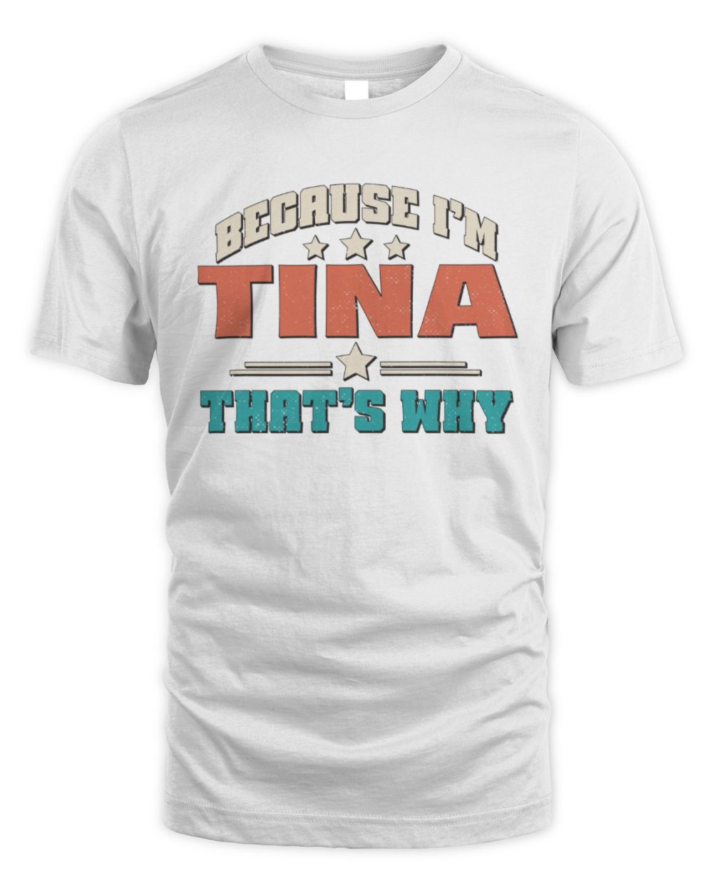Because I'm Name That's Why Personalized Retro Shirt TINA-49 / Unisex Standard T-Shirt / white