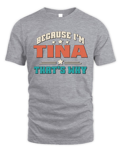 Because I'm Name That's Why Personalized Retro Shirt TINA-49 / Unisex Standard T-Shirt / sport grey