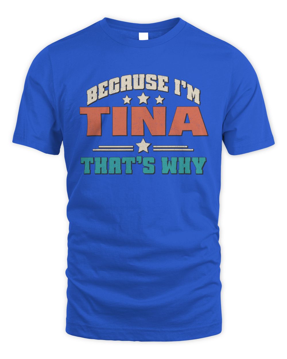 Because I'm Name That's Why Personalized Retro Shirt TINA-49 / Unisex Standard T-Shirt / royal
