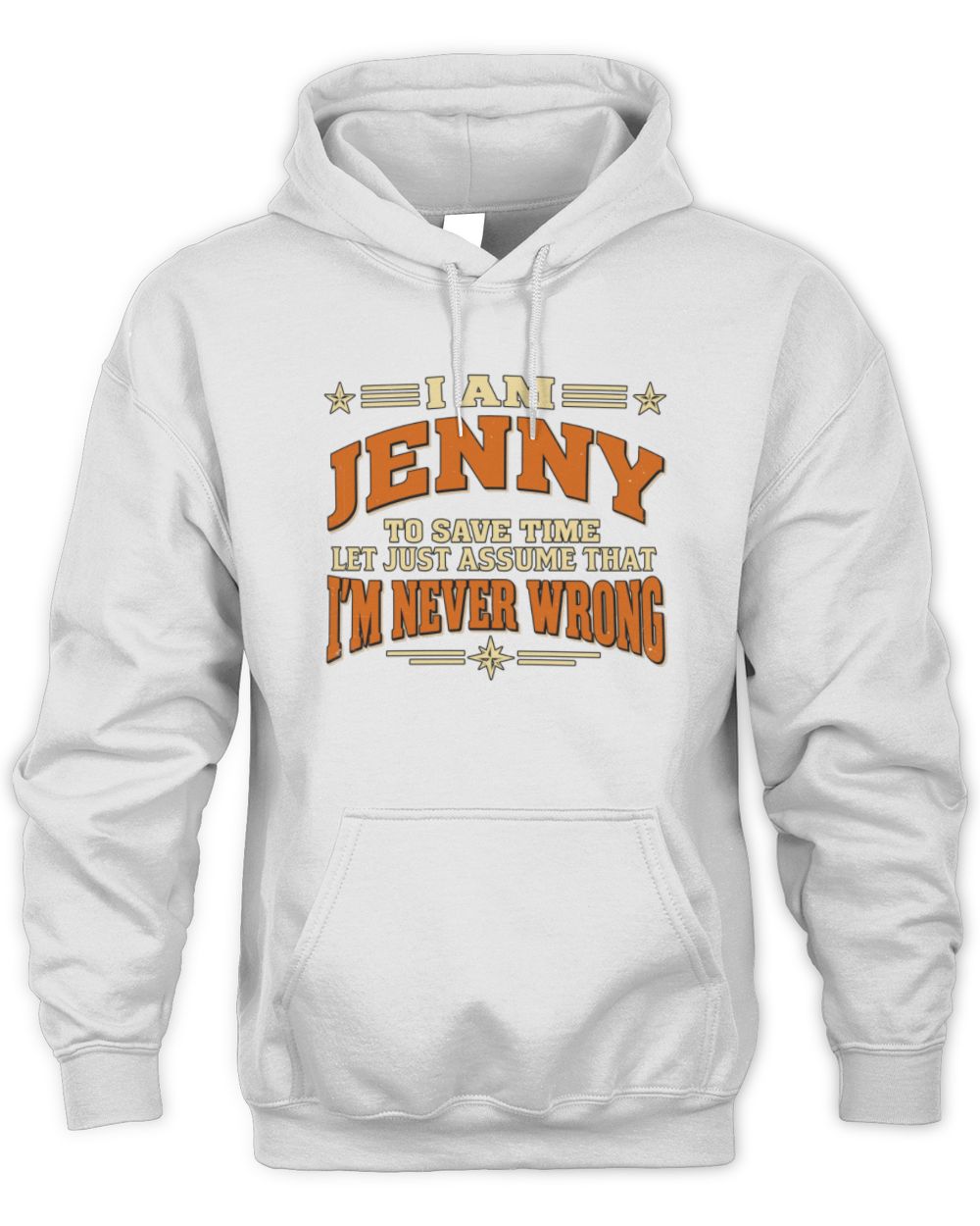 I'm Name Let's Just Assume I'm Never Wrong Retro Shirt JENNY M1-64 / Unisex Hoodie / white