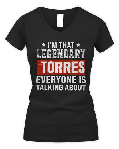 I'm That Legendary Name Everyone Is Talking About Funny Graphic T-Shirt TORRES M1-73 / Women's V-Neck T-Shirt / black