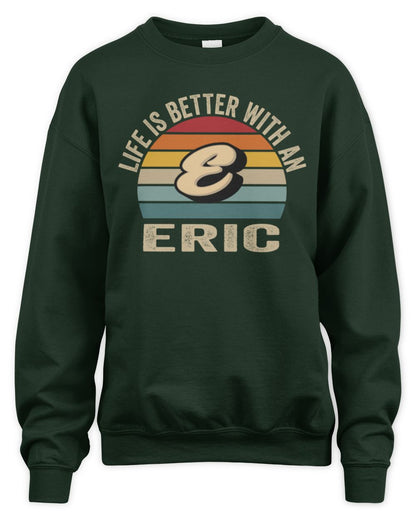 Life Is Better with Name Vintage Sun Shirt ERIC M1-50 / Unisex Sweatshirt / forest green