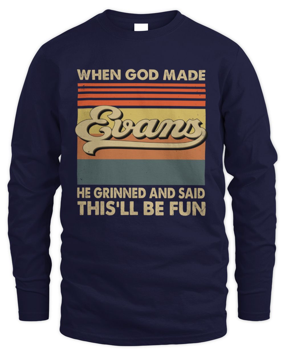 When God Made Your Name He Grinned Vintage T-Shirt EVANS M1-55 / Men's Long Sleeved T-Shirt / navy