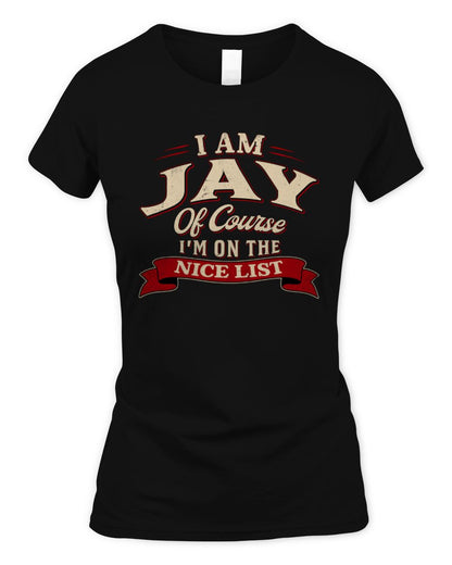 I'm Name Of Course I'm On The Nice List Funny Christmas Shirt JAY M1-68 / Women's Standard T-Shirt / black