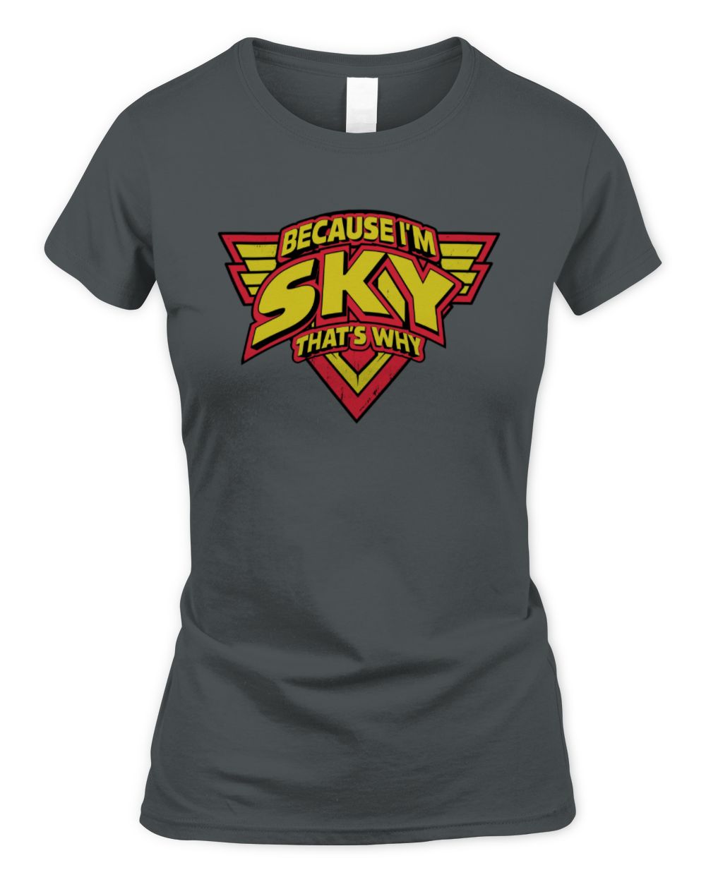 Because I'm Name That's Why Red and Yellow Logo Graphic T-Shirt SKY M1-75 / Women's Standard T-Shirt / charcoal