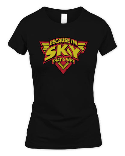 Because I'm Name That's Why Red and Yellow Logo Graphic T-Shirt SKY M1-75 / Women's Standard T-Shirt / black
