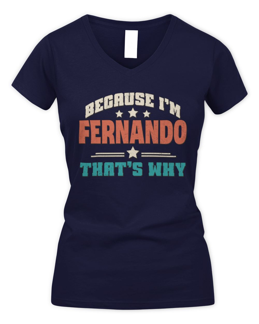 Because I'm Name That's Why Personalized Retro Shirt FERNANDO-49 / Women's V-Neck T-Shirt / navy